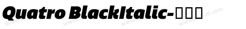 Quatro BlackItalic字体转换